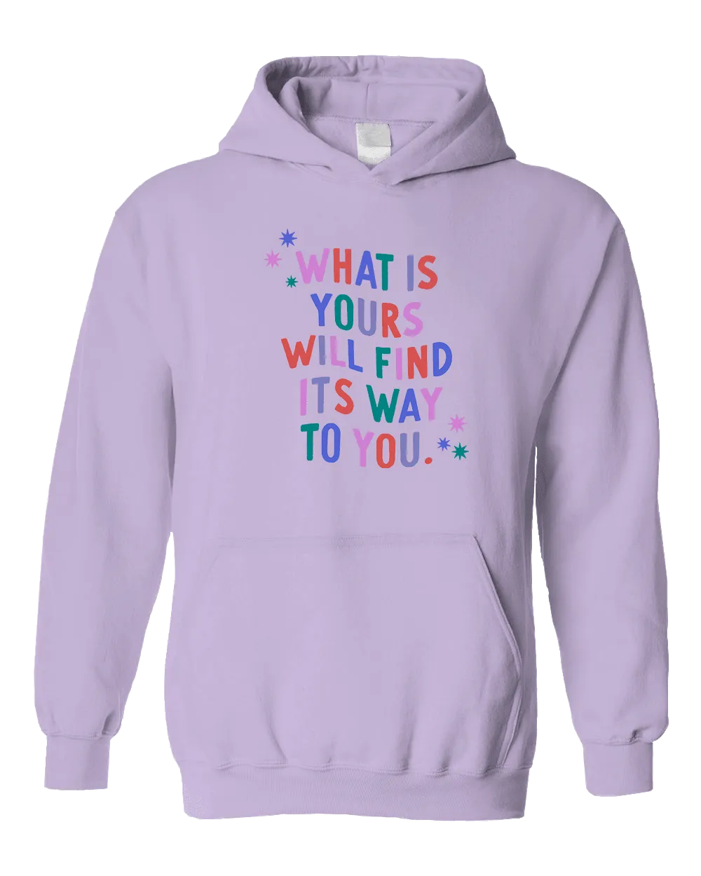 What Is Yours Will Find Its Way To You - Hoodie